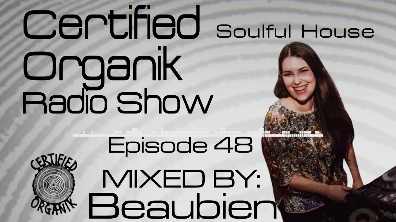 Certified Organik Radio Show 48 | House Music