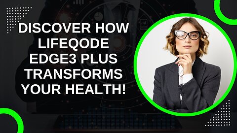 Discover How LifeQode Edge3 Plus Transforms Your Health!