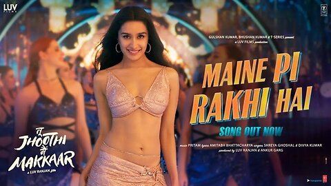 Maine Pi Rakhi Hai Song Tu Jhoothi Main Makkaar Ranbir Shraddha Pritam Shreya G Divy