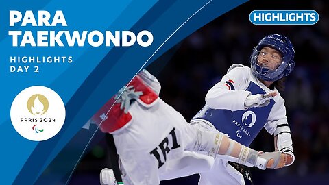 _Para Taekwondo Highlights Day 2 Paris 2024 Paralympic Games
