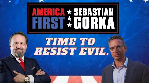 Time to resist evil. Joseph Loconte with Sebastian Gorka on AMERICA First