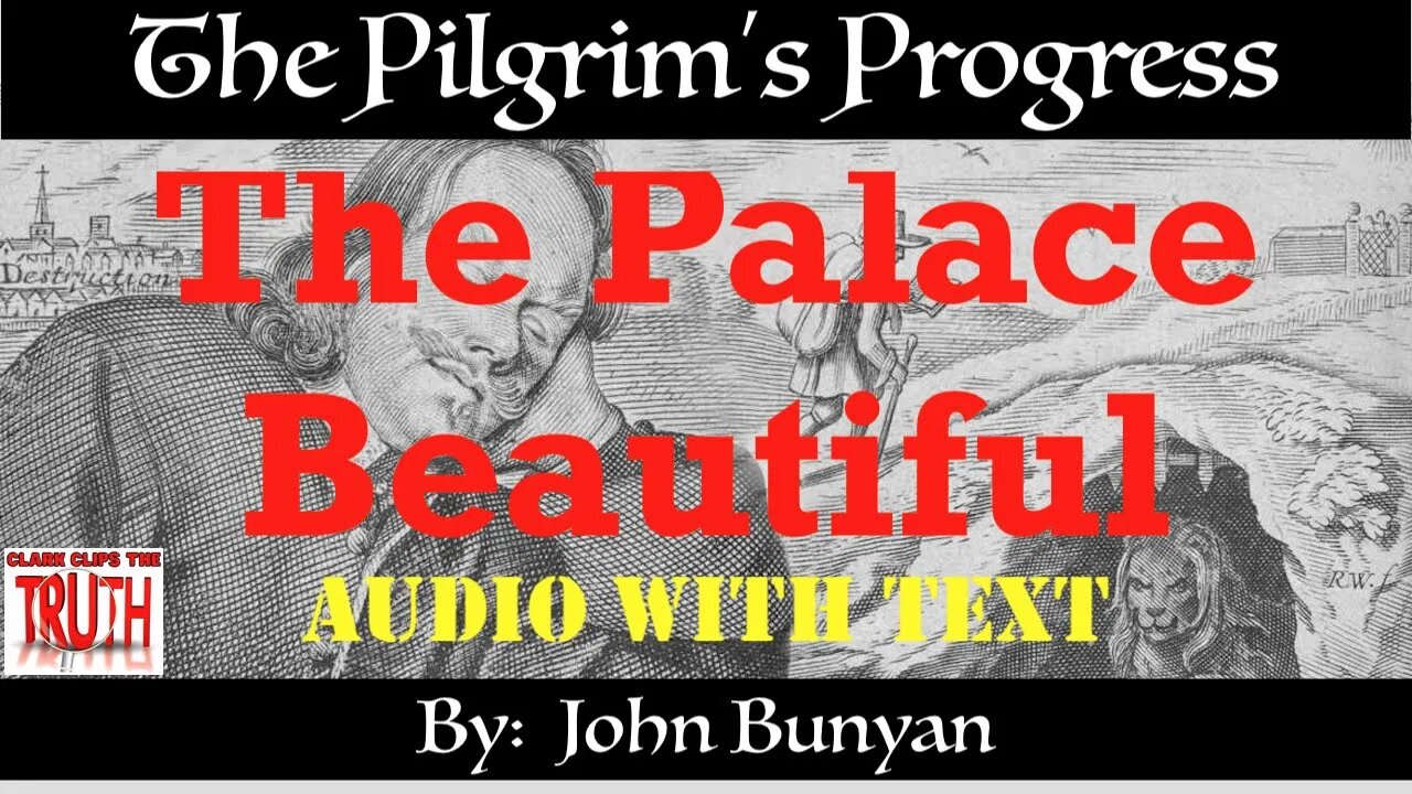 12. The Palace Beautiful | British Narrator | Pilgrim's Progress John Bunyan | Audio w/ Text