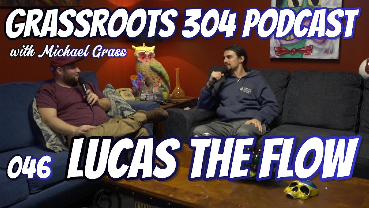 Lucas the Flow | Grassroots 304 Podcast #46 | Cosmic Liquid Frequencies - EDM Producer from Ohio