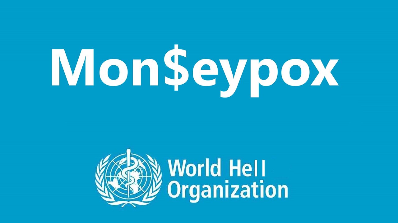 WORLD HELL ORGANIZATION DECLARES THE NEW GLOBAL HEALTH EMERGENCY - Moneypox - Dr. Robert Young