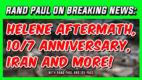 Sen Rand Paul on FEMA - 10/7 - Iran - Fauci and More!