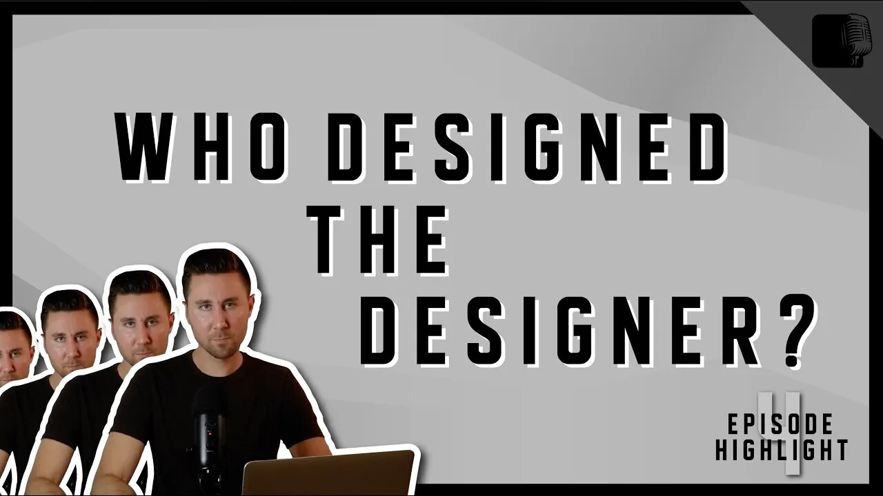 Episode 4 Highlight - Who Designed the Designer?