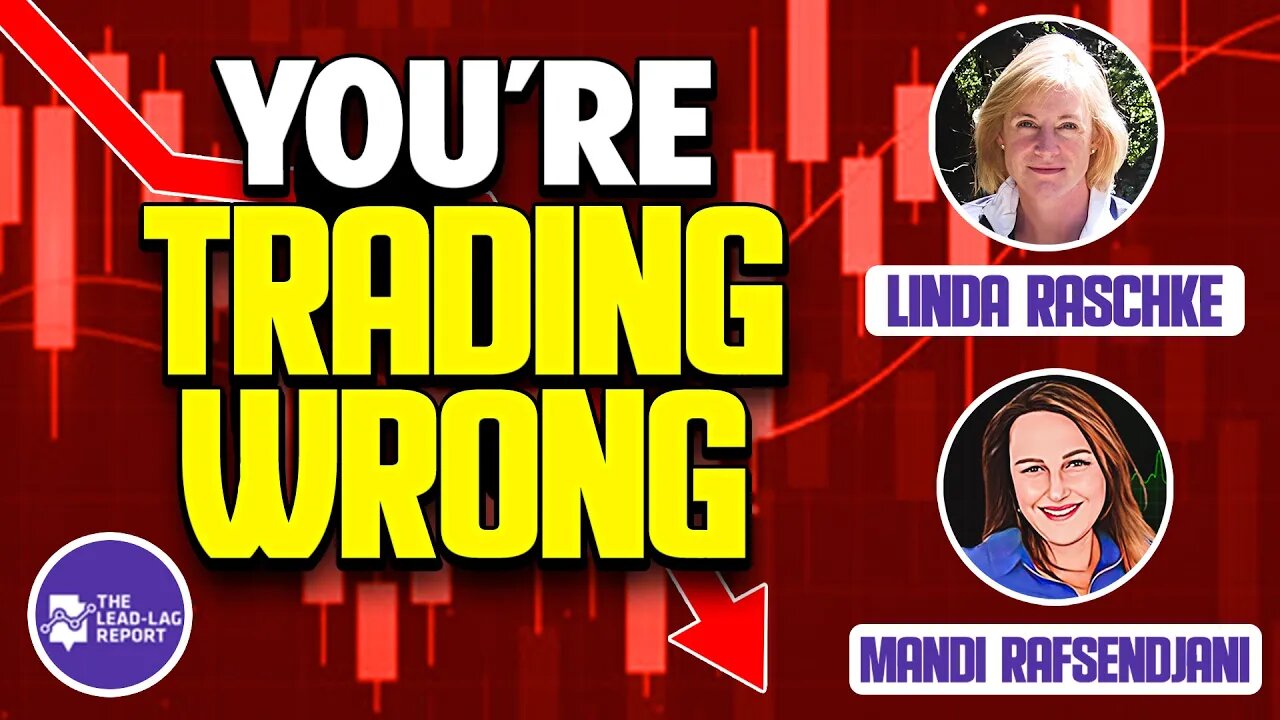 Lead-Lag Live: You're Trading Wrong With Linda Raschke & Mandi Rafsendjani