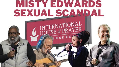 Mike Bickle News Scandal & Allegations Update ihopkc Misty Edwards Involved in Adulterous Affairs