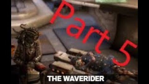 The Waverider Quest Part 5