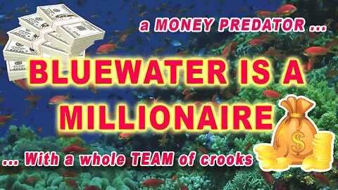 BLUEWATER, the first BitChute MILLIONAIRE to scam his followers like a Champ! 👹