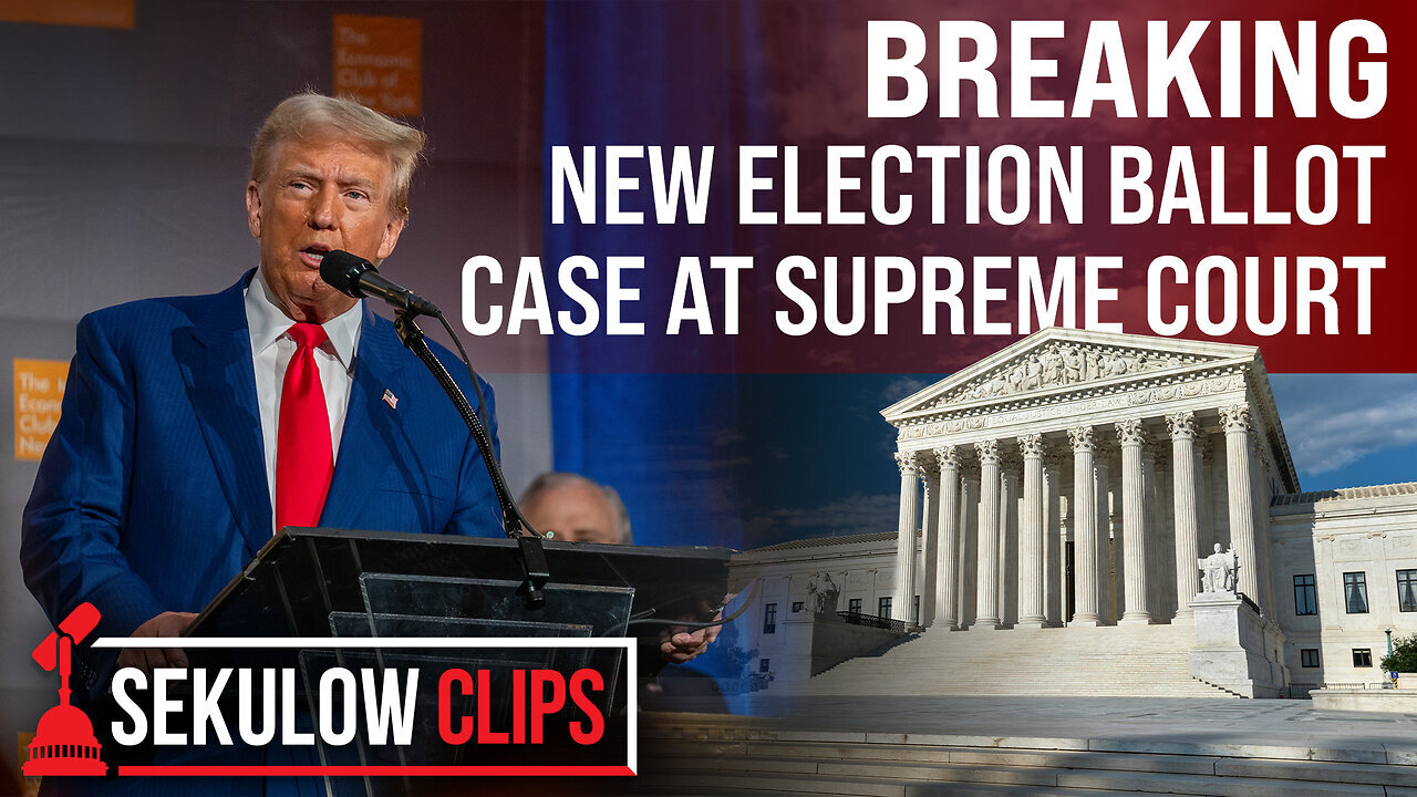 Election Interference Case by the Left at Supreme Court | Sekulow