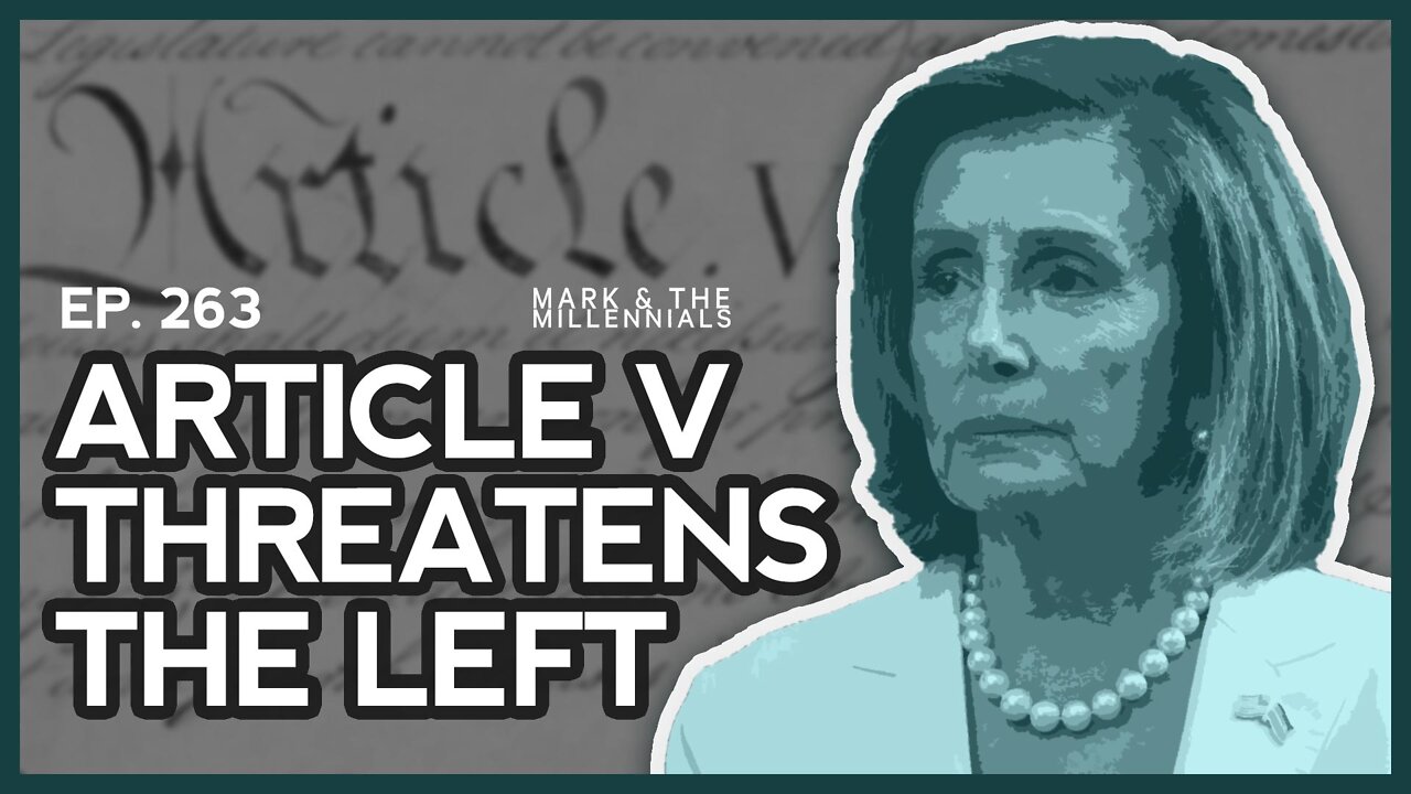 Article V Threatens the Left | Ep. 263