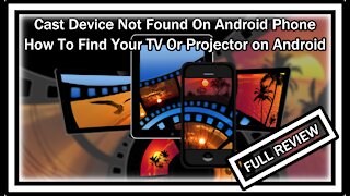 Cast Device Not Found On Android Phone - How To Find Your TV Or Projector To Use Screen Mirroring?