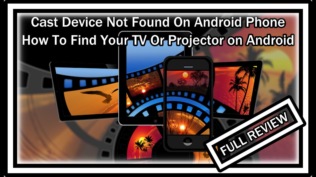 Cast Device Not Found On Android Phone - How To Find Your TV Or Projector To Use Screen Mirroring?