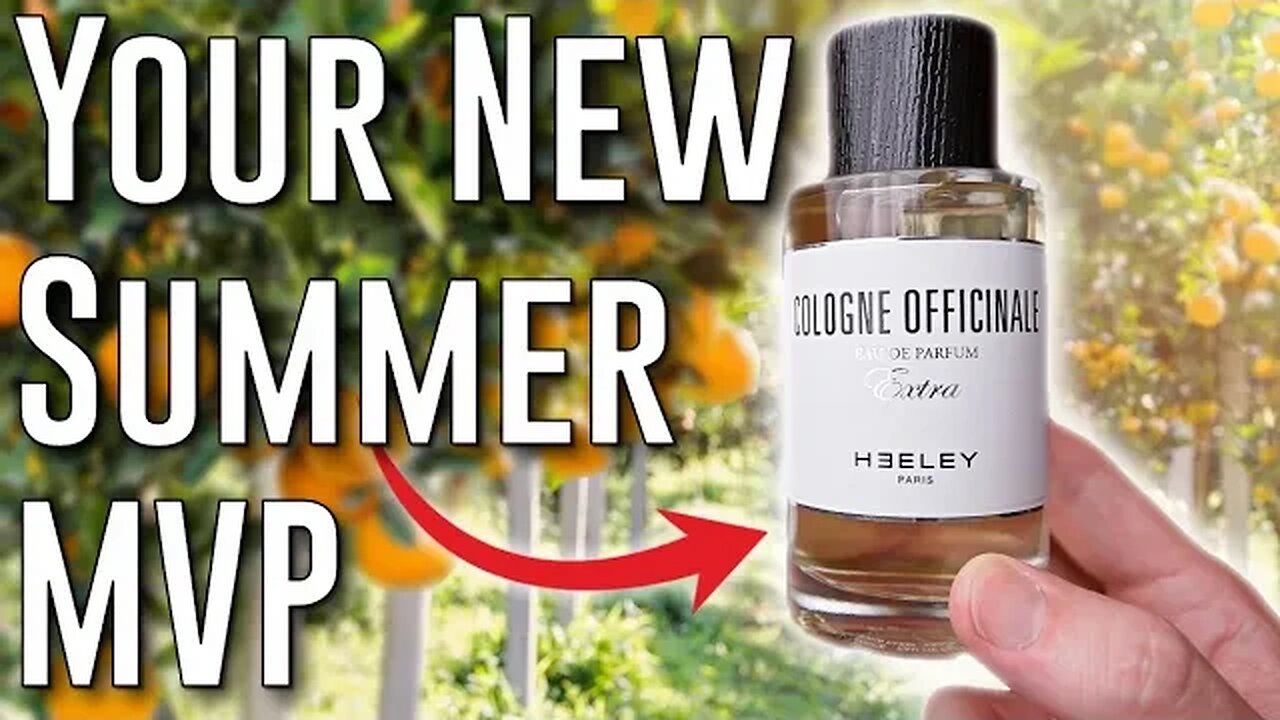 Heeley's new MVP Summer Scent! Cologne Officinale