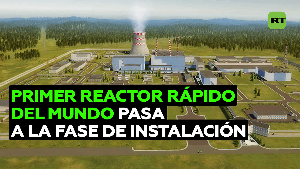 Comienza la instalación del primer reactor rápido de nueva generación con plomo del mundo