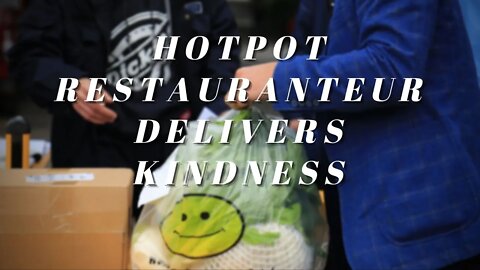 Hotpot Restauranteur Delivers Kindness