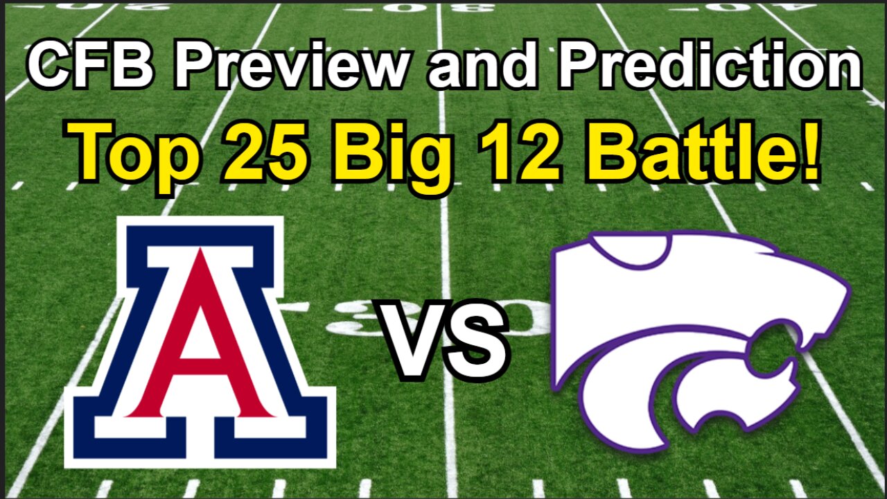 Arizona vs K-State Football Preview and Prediction!!!/Can Arizona upset Kansas St? #cfb