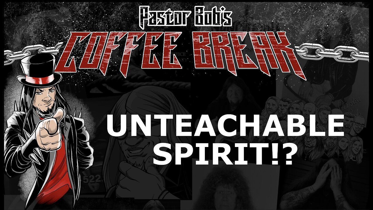 UNTEACHABLE SPIRIT!? / Pastor Bob's Coffee Break