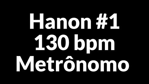 Hanon #1 130 bpm | metrônomo |