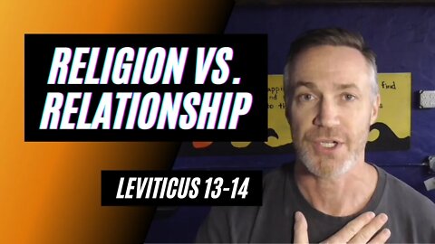 Daily Bible Breakdown: Religion Vs. Relationship