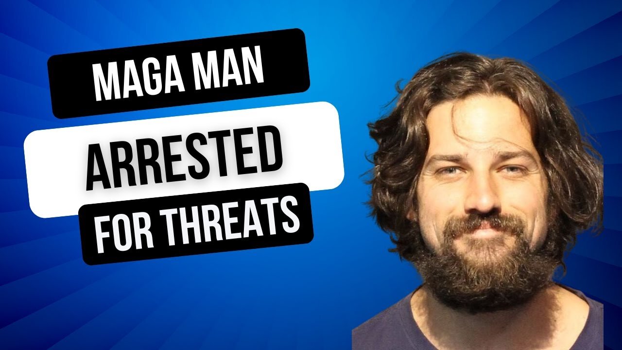 MAGA Man Arrested For Threatening Judges And Officials