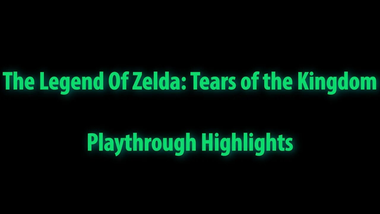 Tears of the Kingdom Play Through Highlights: 1