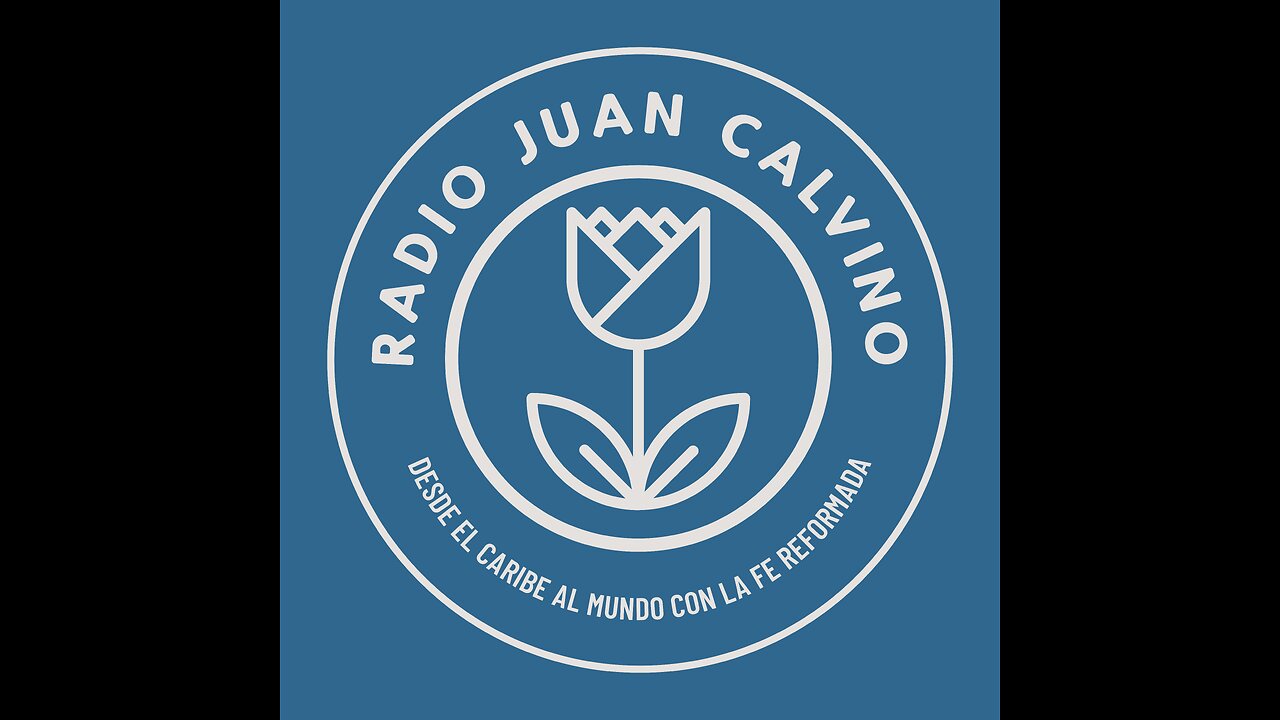 Radio Juan Calvino - Desde el Caribe al Mundo con la Fe Reformada