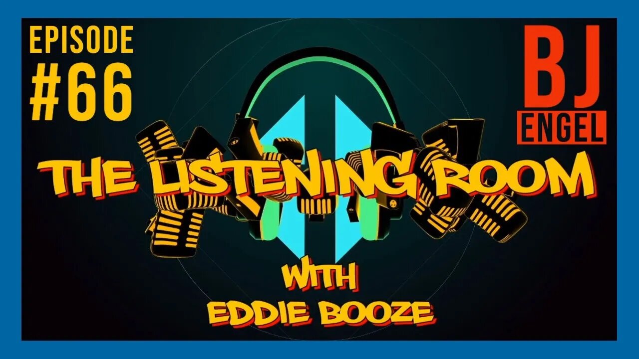 The Listening Room with Eddie Booze - #66 (BJ Engel)