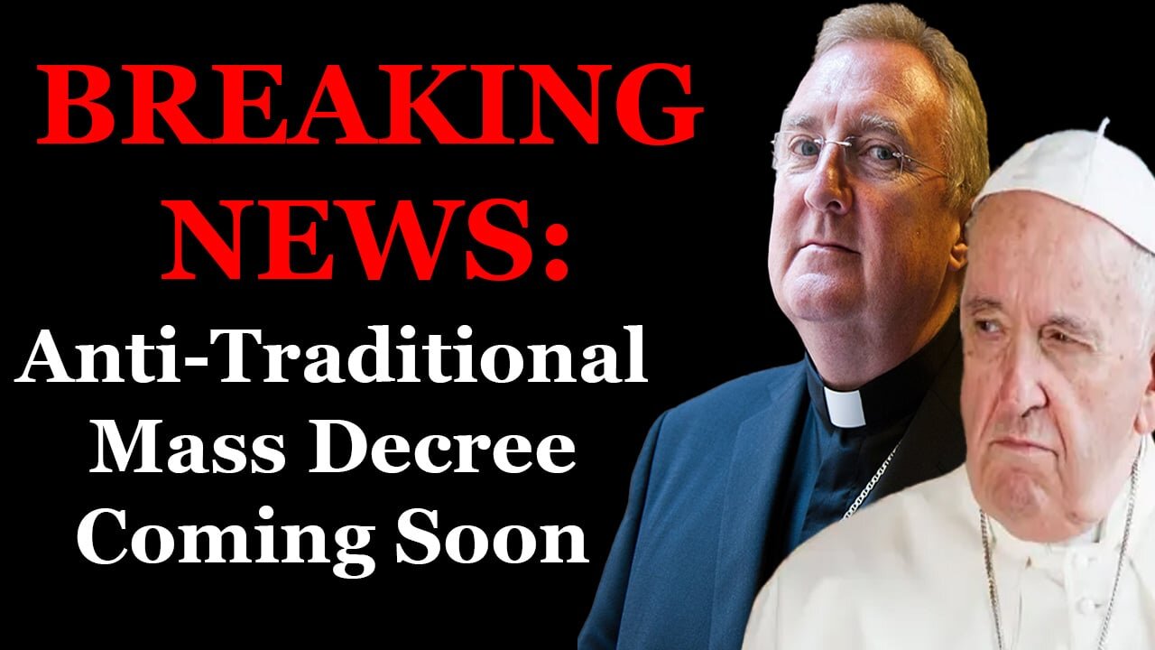 BREAKING NEWS: Another Anti-Traditional Mass Decree Coming Soon?!