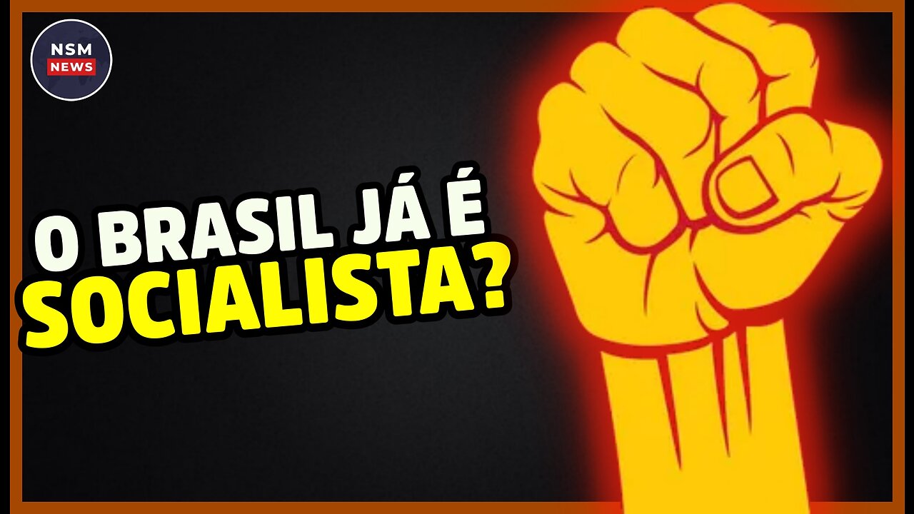 O Brasil Já Se Tornou um País Socialista?