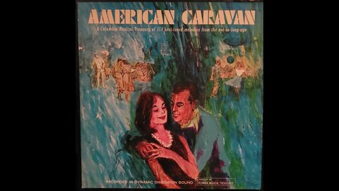 American Caravan: A Columbia Musical Treasury of 114 Best-Loved Melodies From the Not-So-Long-Ago