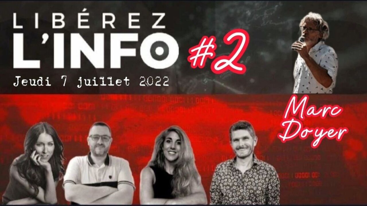 LIBÉREZ L'INFO #2 avec Marc Doyer - 7.07.22