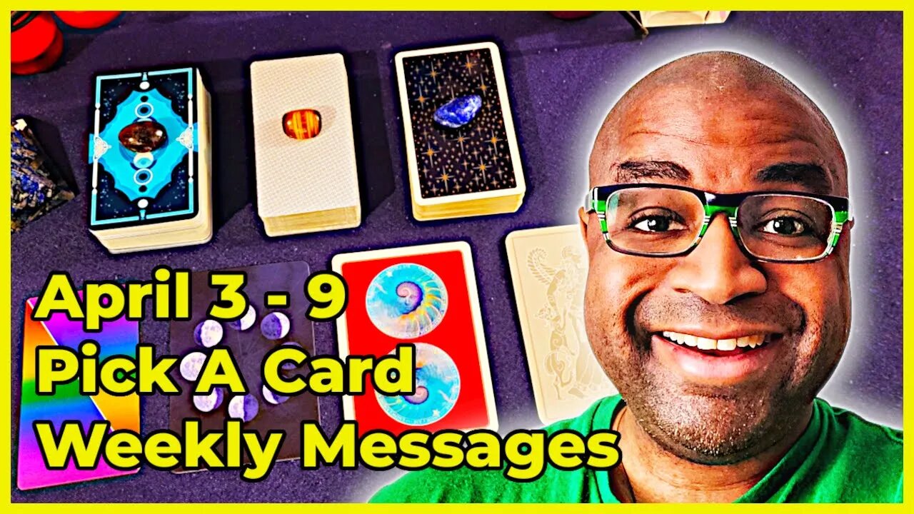 Pick A Card Tarot Reading - April 3-9 Weekly Messages