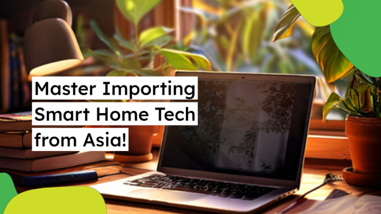 Master the Import of Smart Lighting: A Step-by-Step Guide from Asia!