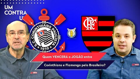 "VAI TER Corinthians x Flamengo, e eu NÃO ACHO IMPOSSÍVEL que..." OLHA esse DEBATE ANTES do JOGÃO!