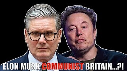 Elon Musk - Communist Britain..?! Free Speech!