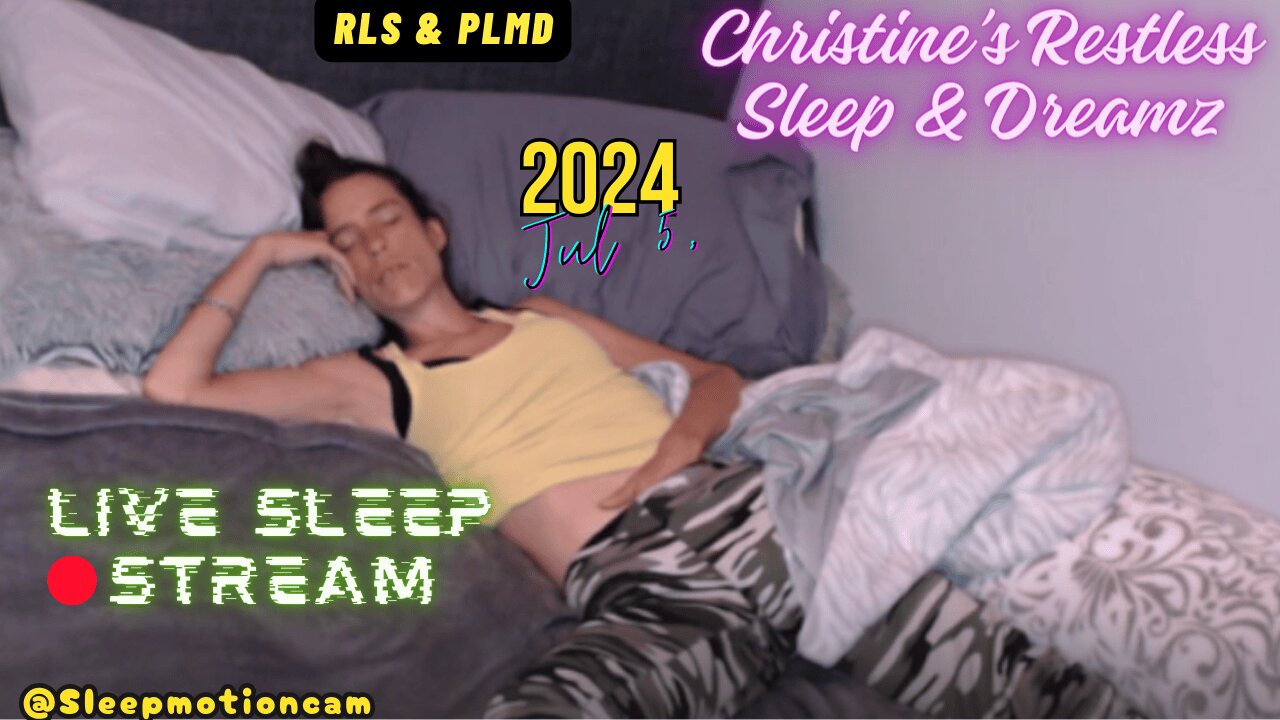 🔴Live Stream 💤Restless Sleep⏰July 5, 2024 😴 RLS & PLMD