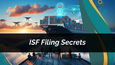 Mastering ISF Filing Dates: The Key to Successful Imports