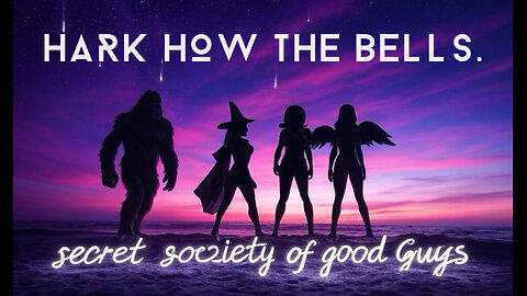 00:62 Secret Society of Good Guys - Hark How the Bells