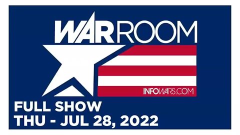 WAR ROOM FULL SHOW 07_28_22 Thursday