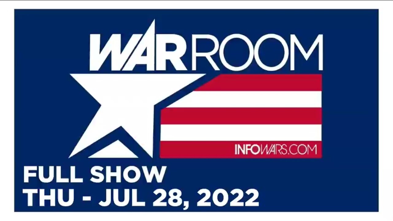 WAR ROOM FULL SHOW 07_28_22 Thursday