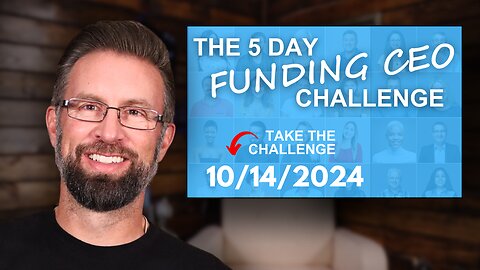 5 Day Challenge To Launch Your Funding Empire NOW
