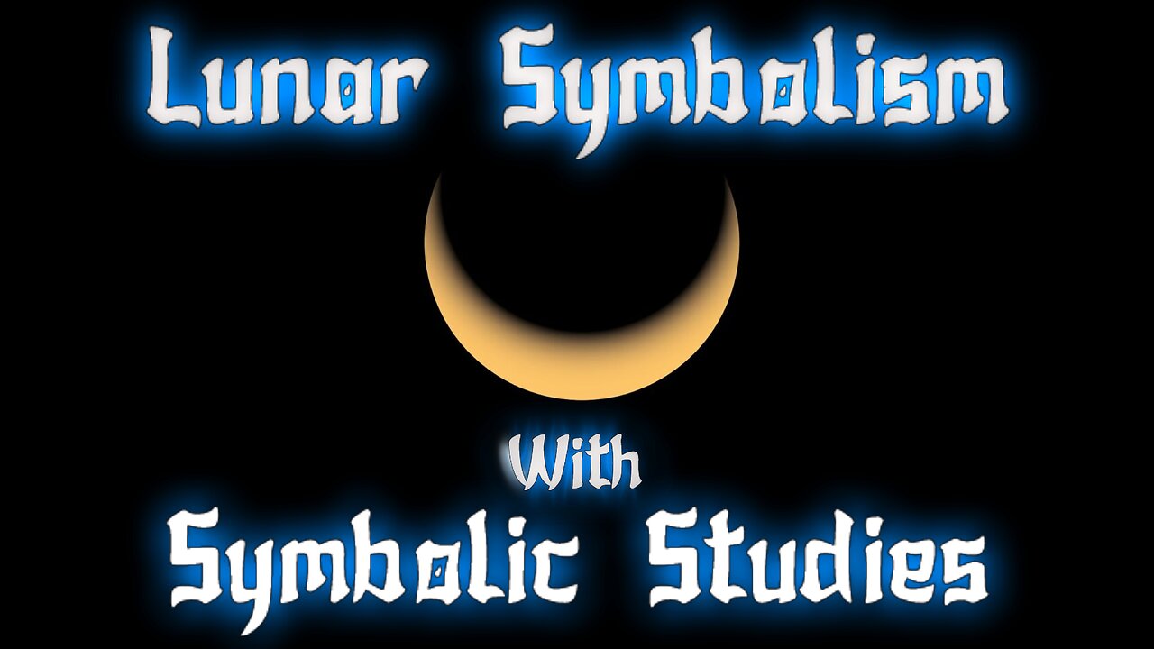 Lunar Symbolism with Symbolic Studies (audio fixed)