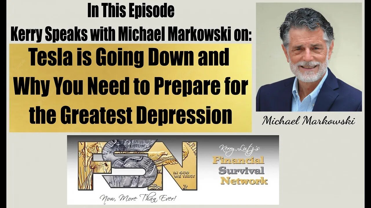 Tesla is Going Down and Why You Need to Prepare for the Greatest Depression -- Michael Markowski...