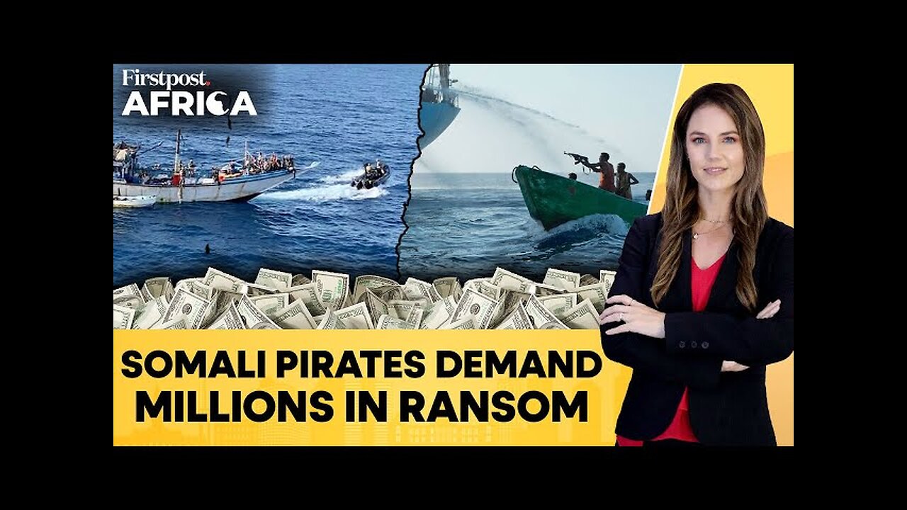 Somali Pirates Demand $10 Million in Ransom After Hijacking Chinese Fishing Vessel |Firstpost Africa