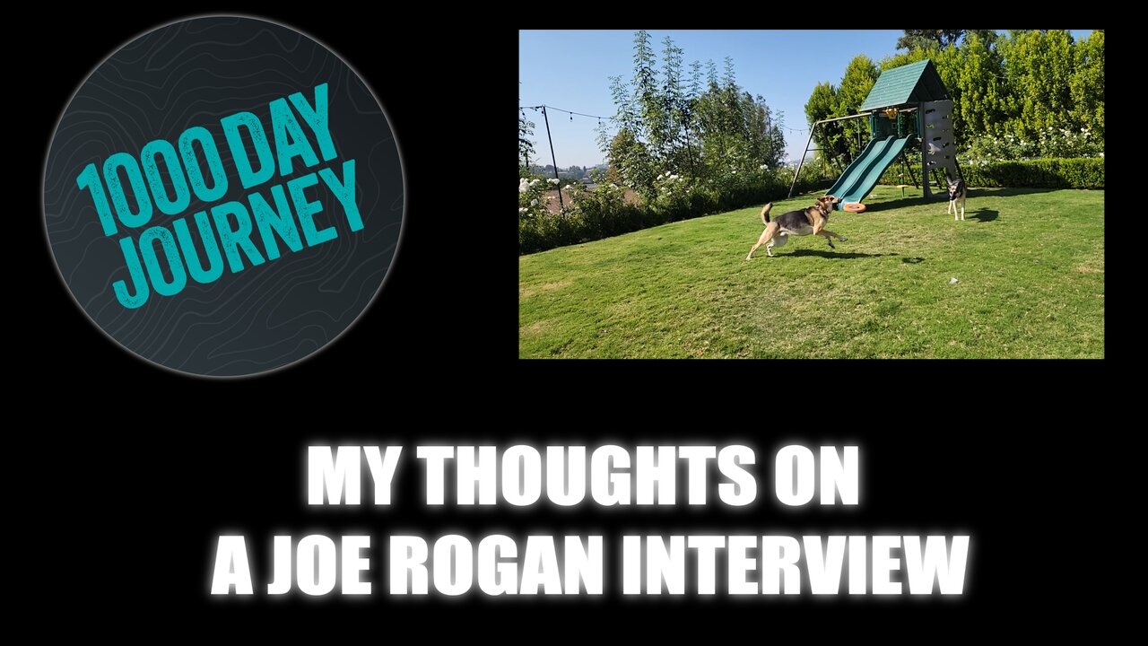 1000 Day Journey 0455 Joe Rogan will be a Decisive Interview