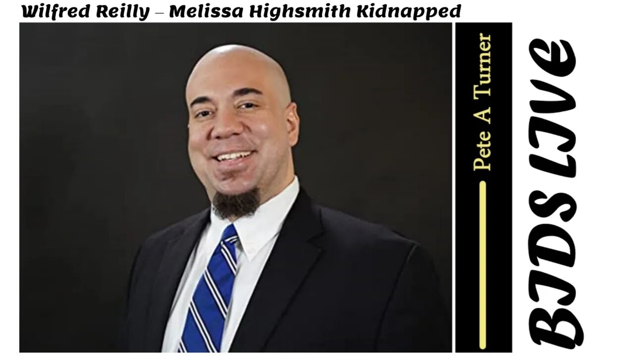 Wilfred Reilly – Melissa Highsmith Kidnapped