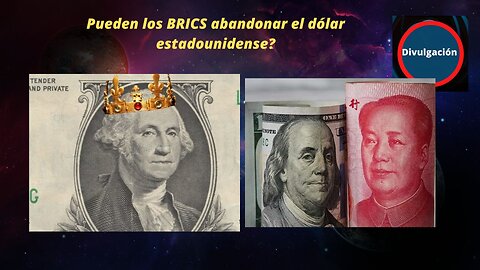 Pueden los BRICS abandonar el dólar estadounidense?