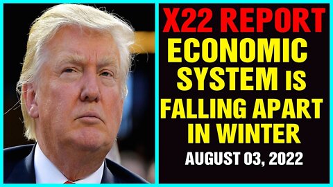 X22 REPORT (AUG 03, 22): THE [CB]/[WEF] SLIPS AGAIN UP AGAIN, THE PEOPLE ARE CATCHING ON !!!